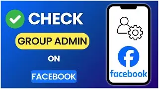 How To Check Group Admin On Facebook