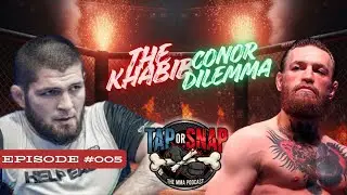 Tap or Snap Podcast #005 | Conor McGregor and Khabib Nurmagomedov reignite rivalry