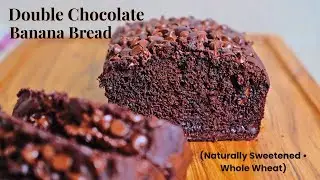 Double Chocolate Banana Bread | Naturally Sweetened & made with Whole Wheat