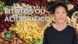 Como Diminuir os Efeitos dos FITATOS OU &Aacute;CIDO F&Iacute;TICO