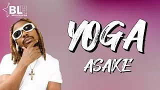 Asake - Yoga (Lyrics Video)