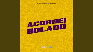 Acordei Bolado