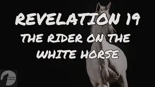 Revelation 19, The Rider on the White Horse