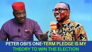 Kenneth Okonkwo Claims That One Term Pledge By Peter Obi Was He Theory, A Stratagy To Win Election