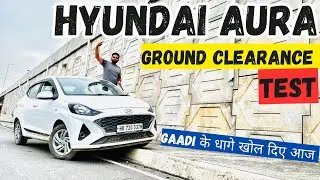 Hyundai Aura Ground Clearance Test | Hyundai Aura CNG | Aura CNG Review| Aura S CNG 2024| BONY DAGAR