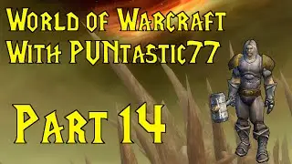 World of Warcraft: Part 14: Dungeon Frustrations