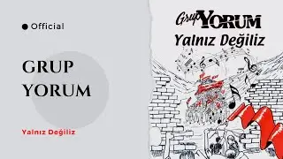 Grup Yorum - Yalnız Değiliz