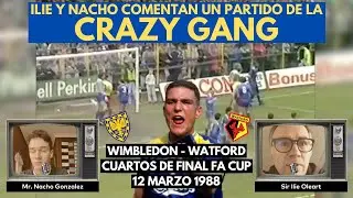 ILIE Y NACHO COMENTAN UN PARTIDO DE LA CRAZY GANG