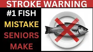 The #1 Mistake Seniors Make With Fish (That Increases Stroke Risk)