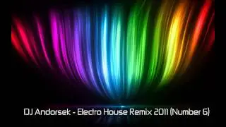 DJ Andorsek - Electro House Remix 2011 (Number 6)