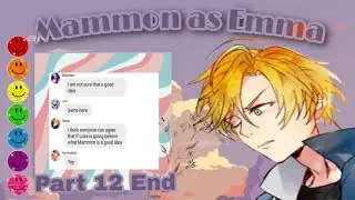 Obey me text: Mammon as Emma || Part 12 End