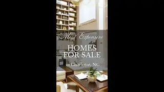 Top Luxury Charlotte Homes