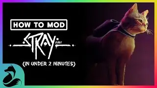 HOW TO MOD | Stray In Under 2 MINUTES