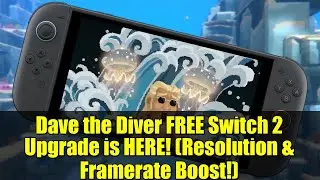 Dave the Diver FREE Switch 2 Upgrade is HERE! (Resolution & Framerate Boost!)