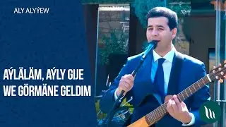Aly Alyýew - Aýläläm, Bagyşla, Aýly gije, Görmäne geldim | 2020