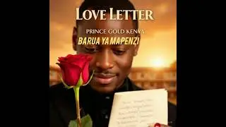 BARUA YA MAPENZI - love letter - (official video audio) Prince gold kenya. Highschool album #music 
