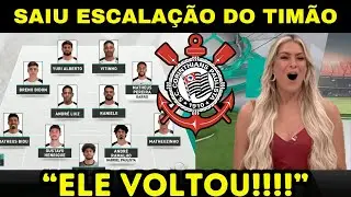 SAIU ESCALAÇÃO DO TIMÃO! POLÊMICA NO TIMÃO! CORINTHIANS TEM QUE VENCER