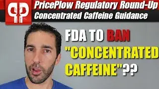 FDA Wants to BAN Concentrated Caffeine! But...