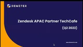 通过Sunshine Conversations给您带来更好的客户体验：DEMETER与 Zendesk 技术交流会 Q2 2023