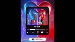 THE LOVE OF CHRIST.    DANIEL LIGHT FT MINSTREL SHERYL SINGS