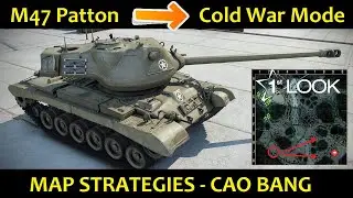 WOT Console: Modern Armor // M47 Patton - Map Strategies - Cao Bang (1st LOOK)