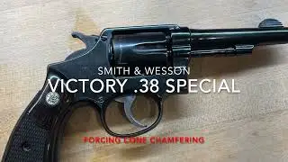 Smith & Wesson Victory (M&P Pre-Model 10) Revolver Forcing Cone Chamfering