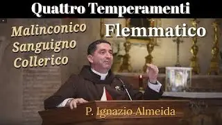 Che cos'&egrave; il TEMPERAMENTO FLEMMATICO? lezione 4 Araldi del Vangelo