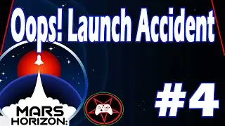 Accidental Launch! - Mars Horizon #4