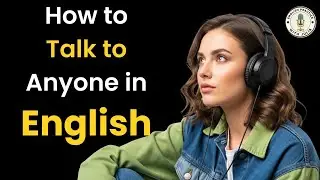 How to Talk to Anyone in English Fast | Daily English Conversation Practice | English Podcast