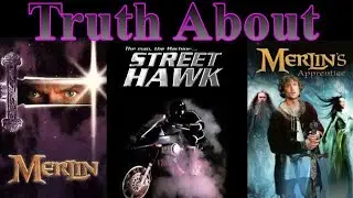 Truth About Street Hawk/Merlin/ Merlin's Apprentice
