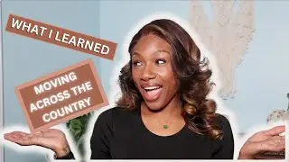 Moving Across the Country : Top 3 Things I've Learned