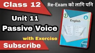 Class 12 || Unit 11 || Passive Voice