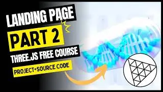[ Project + Source code ] Part 2 - Beautiful Landing Page with React Fiber & Three.js (Free Course)