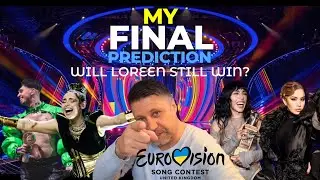 WILL LOREEN STILL WIN EUROVISION? // MY FINAL PREDICTION!