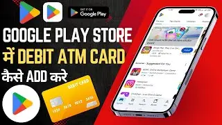 Google Play Store Me Debit Card Kaise Add Kare 😱 | Add ATM Card in Play Store