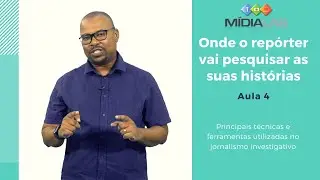 Aula 4: Onde o repórter vai pesquisar as suas histórias