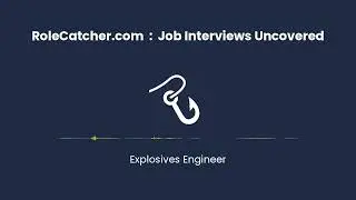 Explosives Engineer : Job Interviews Uncovered