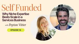 Why Niche Expertise Beats Scale in a Services Business with Peyton Vitter