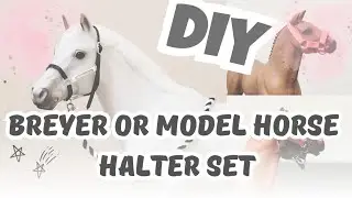 DIY UPDATED Breyer Or Model Horse Halter Set! #schleich #modelhorses #breyer