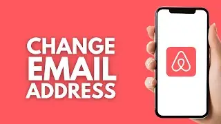 How To Change Email Address On Airbnb On Phone - Step by Step