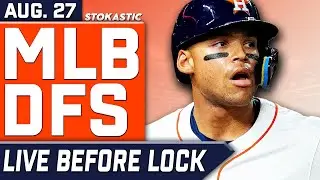 Best MLB DFS Picks Today (Wednesday 8/27) DraftKings & FanDuel | Live Before Lock