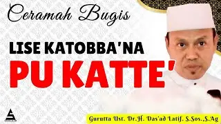 CERAMAH LUCU || LISE KATOBBANA PU KATTE' || GURUTTA UST.DAS'AD LATIF