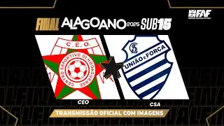 CEO x CSA| ALAGOANO SUB-15 2025 - FINAL - VOLTA | AO VIVO E COM IMAGENS