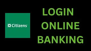 Citizens Bank Online Banking Login | How To Sign In to Citizens Online Banking