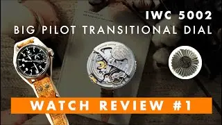WatchTheTalk #1 | Watch Review IWC 5002 BIG PILOT TRANSITIONAL DIAL
