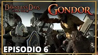 Dawnless Days Total War - Rompemos el Asedio de Osgiliath! | Campaña de GONDOR Ep.6
