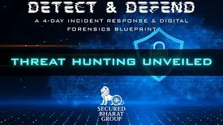 THREAT HUNTING UNVEILED | DETECT & DEFEND | SECURED BHARAT GROUP