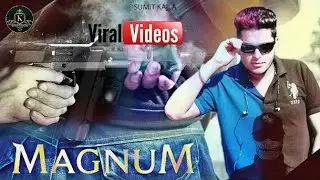 Magnum || Sumit Kajla ft. Dee Gaur || In The Gangsta Mood || Haryanvi Boli Urban Style