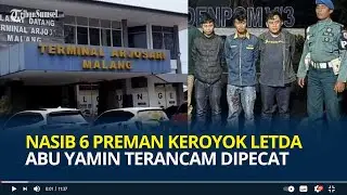 Nasib 6 Preman Terminal Arjosari Keroyok Letda Abu Yamin Terancam Dipecat, Tiga Pelaku Masih Diburu