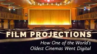 FILM PROJECTIONS: How one of world's oldest cinemas joined digital revolution